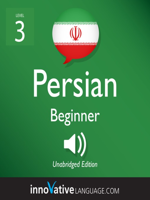 Title details for Learn Persian - Level 3: Beginner Persian, Volume 1 by Innovative Language Learning, LLC - Available